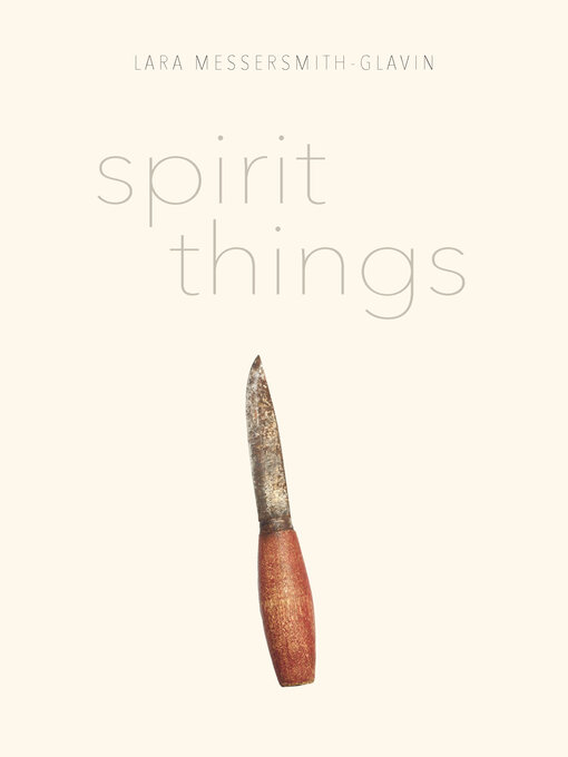 Title details for Spirit Things by Lara Messersmith-Glavin - Wait list